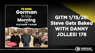GITM 1/15/26: Steve Gets Baked WITH DANNY JOLLES! 178 | Gorman in the Morning