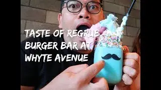 Taste of Regrub Burger Bar | Whyte Avenue