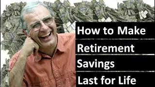 How to Make Retirement Savings Last