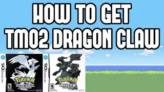 How to Get TM02 Dragon Claw in Pokemon Black/White