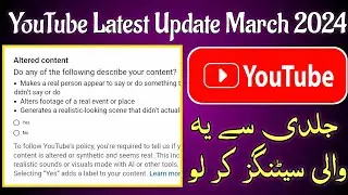 YouTube AI Policy Update March 2024 | YouTube Latest Update About Altered and Synthetic Content