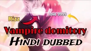 Vampire dormitory Fan dubbed me and my friend.ft voice dubbed #anime #vampire dormitory #fan dubbed 