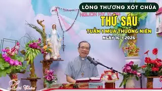 Bài giảng Lòng Thương Xót Chúa Ngày 16/1/2026 | Cha Trần Đình Long | Thứ Sáu Tuần 1 Thường Niên