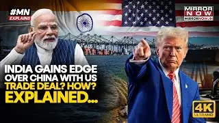India-US Trade Deal: How New Delhi Gains Edge Past China After Trump Reduces Tariffs To 18 Percent