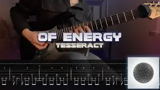 Of Energy - TesseracT (ON-SCREEN TABS) (HIGH-PRODUCTION) (ONE-TAKE COVER)