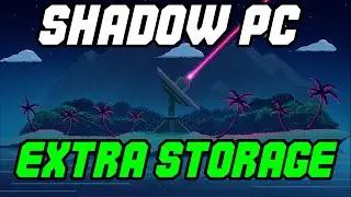 Shadow Cloud PC Extra Storage is NOW Available!! There could be a bug you need to look out for.