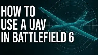 Как использовать БПЛА в Battlefield 6: полное руководство и советы по БПЛА