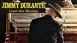Jimmy Durante - 'Count Your Blessings Instead of Sheep'