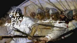 Há peças no Palácio | Batalha de São Mamede