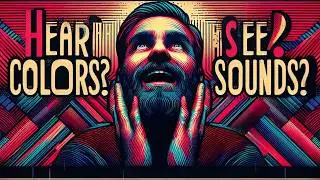 Brain's SECRET Cross-Wiring:  Mystery of Synesthesia! | Experience More Than 5 Senses!