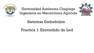 Sistemas Embebidos Practica#1 || Encendido de Led