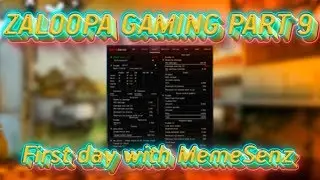 FIRST DAY WITH MEMESENZE | REDGE ZAL00PA GAMING PART 9