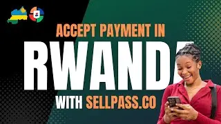 How To Accept Payment In Rwanda From Your Customers With SellPass.co
