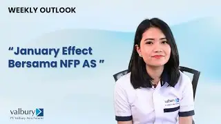WEEKLY OUTLOOK - January Effect Bersama NFP AS