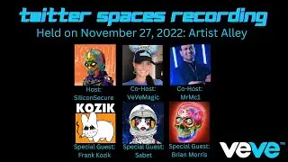 Twitter Spaces Audio Recording w/Frank Kozik, Sabet & Brian Morris November 27, 2022