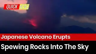 &lsquo;Highest alert&rsquo; issued as Japanese volcano erupts spewing rocks into the sky: Quick News