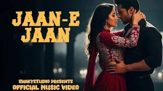 Jaan-e-Jaan - Shakystudio | Romantic Song | New Hindi Love Song 2025
