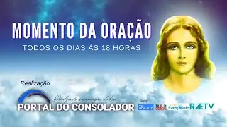 MOMENTO DA ORAÇÃO - PORTAL DO CONSOLADOR