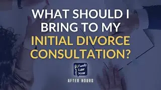 What Should I Bring to My Initial Divorce Consultation?