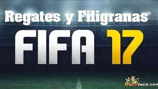 FIFA 17 - Como hacer Regates y Filigranas