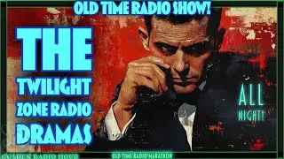 The Twilight Zone Radio Dramas: Enter the Realm of the Unexplained!