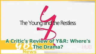 A Critic&rsquo;s Review of Y&R: Where's The Drama?