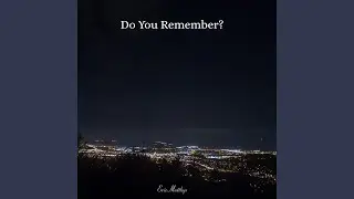 Do You Remember?