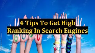 4 Tips To Get High Ranking In Search Engines