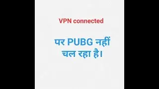 PUBG ! vpn is connected still facing the same error ! restricted area ! app not working