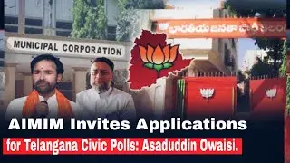 AIMIM Invites Applications for Telangana Civic Polls: Asaduddin Owaisi. | BT NEWS