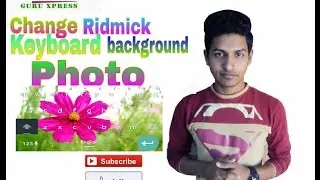 How To Change Ridmick Keyboard Background Photo By Android bangla tutorials 2017