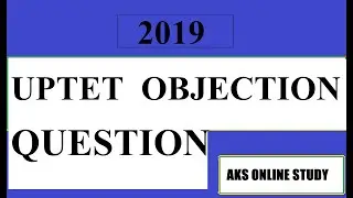 UPTET 2019 OBJECTION QUESTIONS 100%