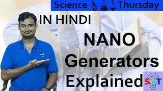 Nanogenerators Explained In HINDI {Science Thursday}