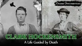 The Strange Fate of Clark Hockensmith: A Life Guided by Death | Ozarks Documentary