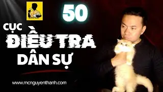 Livestream Truyện Cục Điều Tra Dân Sự - Phần 50