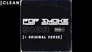 [CLEAN] Pop Smoke - Dior (+ Original Verse)