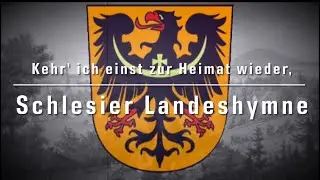 Kehr' ich einst zur Heimat wieder [Schlesier Landeshymne]
