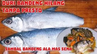 Tips Menghilang Duri Bandeng Tanpa Presto!Lezat!Sambal Bandeng Segar Ala Mas Sena#bandengtanpaduri 
