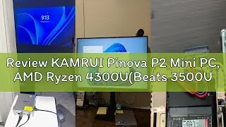 Review KAMRUI Pinova P2 Mini PC, AMD Ryzen 4300U(Beats 3500U/3300U/N150/N95,Up to 3.7 GHz) Mini Comp