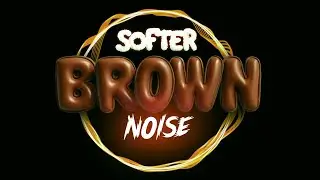 Soft Brown Noise - Deep Relaxation, Sleep, and Focus Soundscape - noise block