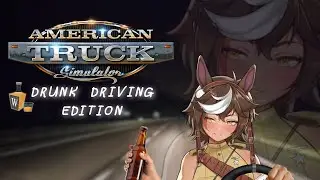 [AMERICAN TRUCK SIMULATOR] horses and drunk driving || Tomoe Umari