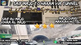 Saif Majd To Haram Via Tunnel- Book Hotels, Transfers, Ziaraat ,Visa, with Almehran Travels