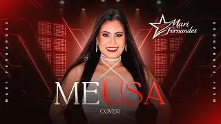 Mari Fernandes - Me usa (cover)