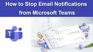 How to Turn OFF Email Notifications from Microsoft Teams?