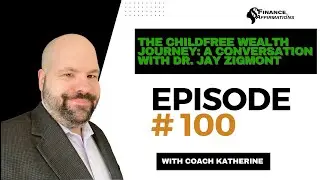 The Childfree Wealth Journey: A Conversation with Dr. Jay Zigmont