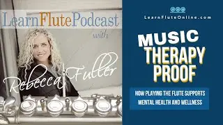 LFP - Music Therapy Proof: How Playing the Flute Supports Mental Health and Wellness