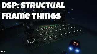 Dyson Sphere Program: Structural Frames