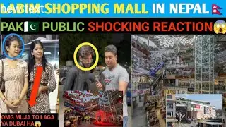 LABIM MALL THE MOST POPULAR SHOPPING MALL IN NEPAL🇳🇵 | PAKISTANI PUBLIC SHOCKING REACTION😱
