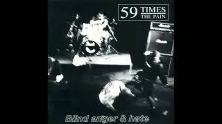 59 times the pain- blind,anger and hate