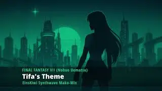 Tifa's Theme - Nobuo Uematsu (Final Fantasy VII) - MakoMix